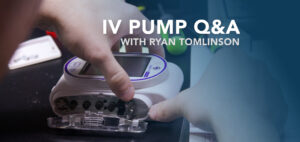 IV Pump Q&A with Ryan Tomlinson