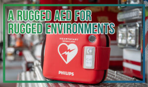 A Rugged AED For Rugged Environments
