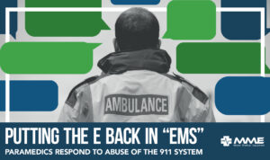 Putting the “E” back in EMS: Paramedics Respond to Abuse of the 911 System